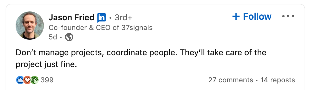 Jason Fried takes a human-centric approach to leadership, empowering his people to deliver to their best ability.
