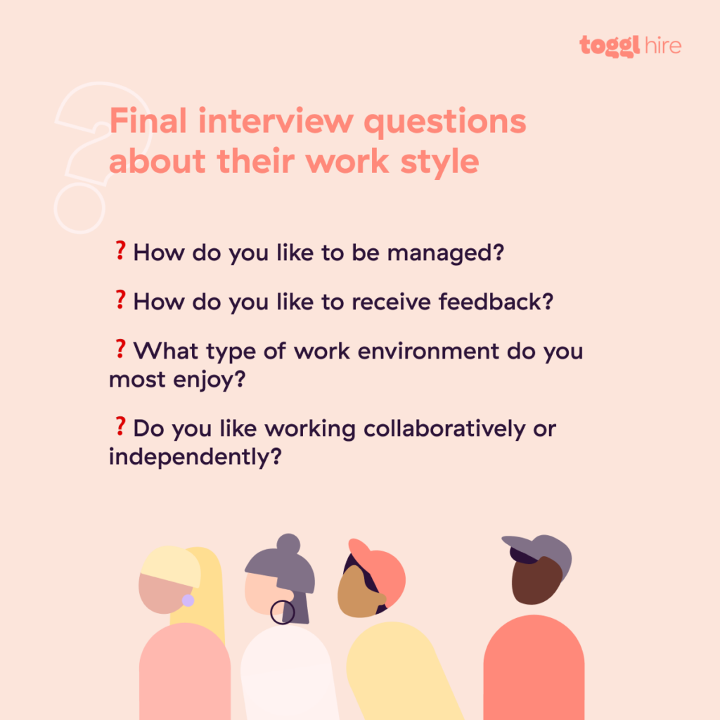 Final interview questions about their work style