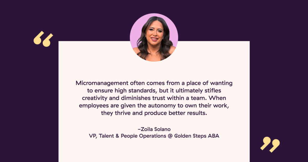 Zoila Solano quote about cause of micromanagment